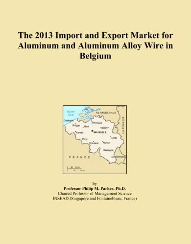 The 2013 Import and Export Market for Aluminum and Aluminum Alloy Wire in Belgium
