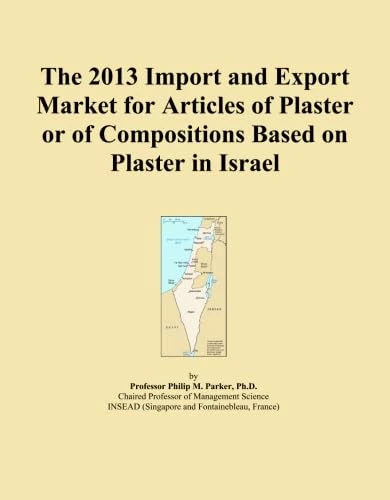 2013 Israel Plaster Market Import and Export Report