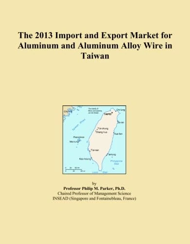 The 2013 Import and Export Market for Aluminum and Aluminum Alloy Wire in Taiwan