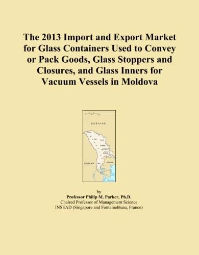 The 2013 Import and Export Market for Glass Containers Used to Convey or Pack Goods, Glass Stoppers and Closures, and Glass Inners for Vacuum Vessels in Moldova