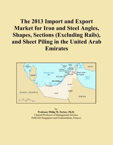 The 2013 Import and Export Market for Iron and Steel Angles, Shapes, Sections (Excluding Rails), and Sheet Piling in the United Arab Emirates