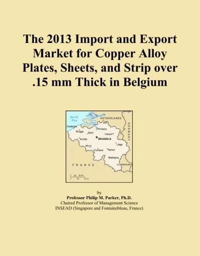 The 2013 Import and Export Market for Copper Alloy Plates, Sheets, and Strip over .15 mm Thick in Belgium