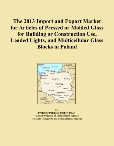 The 2013 Import and Export Market for Articles of Pressed or Molded Glass for Building or Construction Use, Leaded Lights, and Multicellular Glass Blocks in Poland