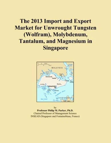 The 2013 Import and Export Market for Unwrought Tungsten (Wolfram), Molybdenum, Tantalum, and Magnesium in Singapore