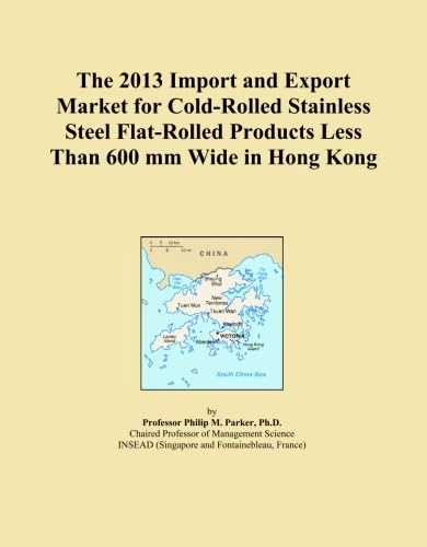 The 2013 Import and Export Market for Cold-Rolled Stainless Steel Flat-Rolled Products Less Than 600 mm Wide in Hong Kong