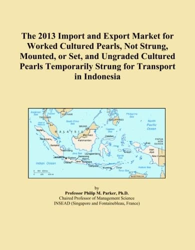 The 2013 Import and Export Market for Worked Cultured Pearls, Not Strung, Mounted, or Set, and Ungraded Cultured Pearls Temporarily Strung for Transport in Indonesia