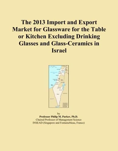 The 2013 Import and Export Market for Glassware for the Table or Kitchen Excluding Drinking Glasses and Glass-Ceramics in Israel