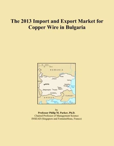 The 2013 Import and Export Market for Copper Wire in Bulgaria