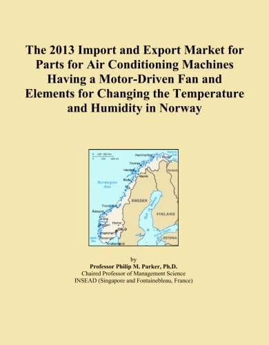 The 2013 Import and Export Market for Parts for Air Conditioning Machines Having a Motor-Driven Fan and Elements for Changing the Temperature and Humidity in Norway