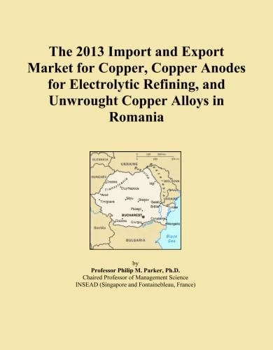 The 2013 Import and Export Market for Copper, Copper Anodes for Electrolytic Refining, and Unwrought Copper Alloys in Romania
