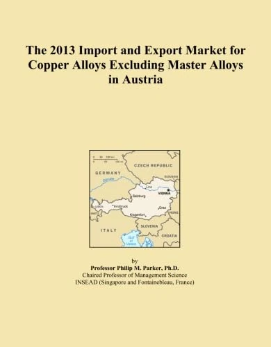 The 2013 Import and Export Market for Copper Alloys Excluding Master Alloys in Austria