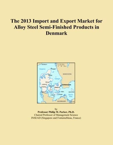 The 2013 Import and Export Market for Alloy Steel Semi-Finished Products in Denmark