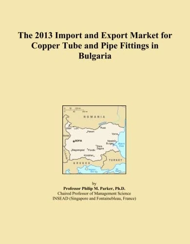 2013 Copper Tube and Pipe Fittings Import Export Market Bulgaria