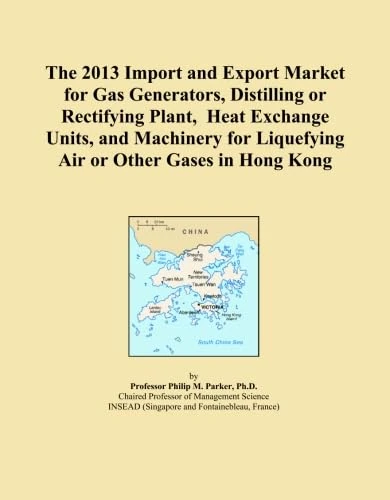 The 2013 Import and Export Market for Gas Generators, Distilling or Rectifying Plant, Heat Exchange Units, and Machinery for Liquefying Air or Other Gases in Hong Kong