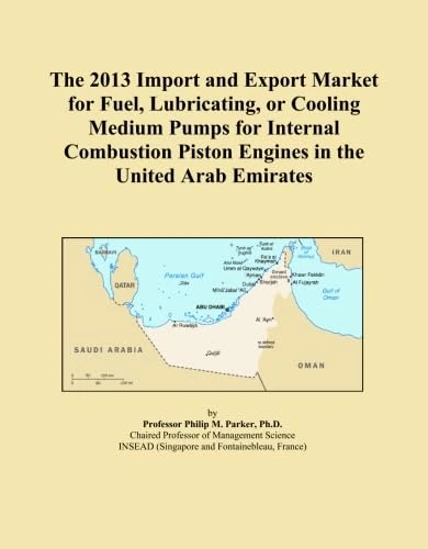 The 2013 Import and Export Market for Fuel, Lubricating, or Cooling Medium Pumps for Internal Combustion Piston Engines in the United Arab Emirates