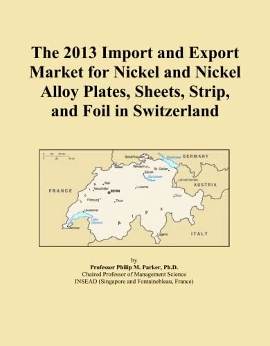 The 2013 Import and Export Market for Nickel and Nickel Alloy Plates, Sheets, Strip, and Foil in Switzerland