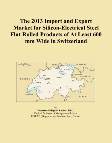 2013 Silicon-Electrical Steel Flat-Rolled Products Import Export Market Analysis Switzerland