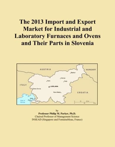 The 2013 Import and Export Market for Industrial and Laboratory Furnaces and Ovens and Their Parts in Slovenia