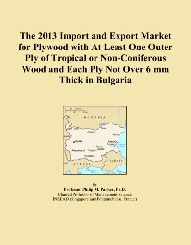 The 2013 Import and Export Market for Plywood with At Least One Outer Ply of Tropical or Non-Coniferous Wood and Each Ply Not Over 6 mm Thick in Bulgaria