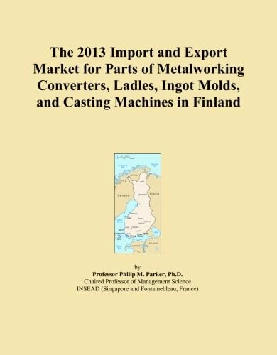 The 2013 Import and Export Market for Parts of Metalworking Converters, Ladles, Ingot Molds, and Casting Machines in Finland