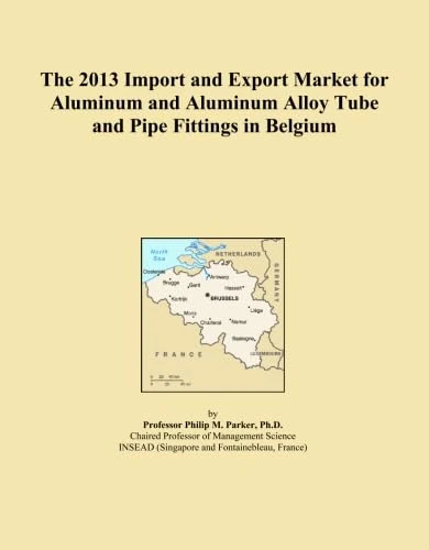 The 2013 Import and Export Market for Aluminum and Aluminum Alloy Tube and Pipe Fittings in Belgium