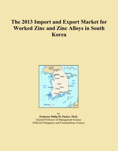 The 2013 Import and Export Market for Worked Zinc and Zinc Alloys in South Korea