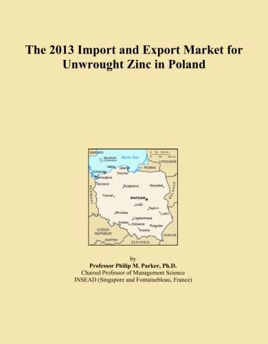 The 2013 Import and Export Market for Unwrought Zinc in Poland