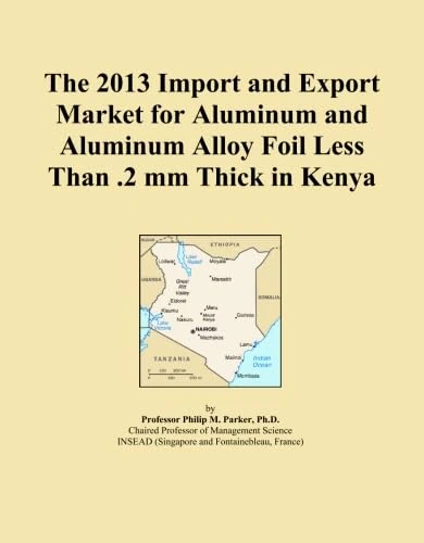 2013 Aluminum Foil Import Export Market Kenya - Trade Analysis