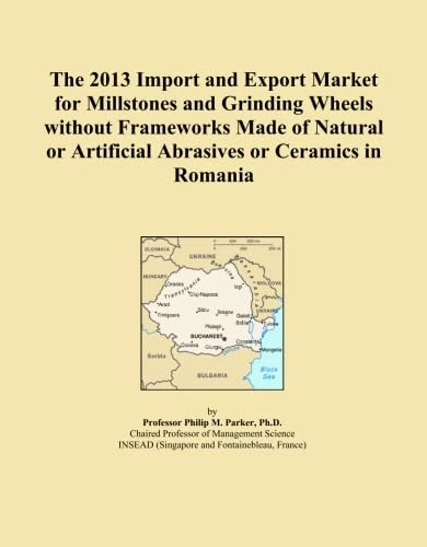 The 2013 Import and Export Market for Millstones and Grinding Wheels without Frameworks Made of Natural or Artificial Abrasives or Ceramics in Romania