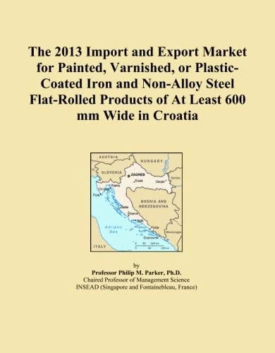 The 2013 Import and Export Market for Painted, Varnished, or Plastic-Coated Iron and Non-Alloy Steel Flat-Rolled Products of At Least 600 mm Wide in Croatia