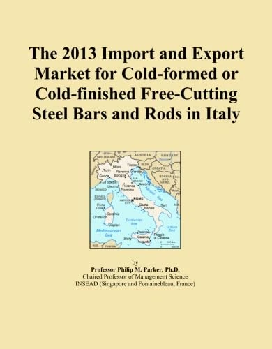 The 2013 Import and Export Market for Cold-formed or Cold-finished Free-Cutting Steel Bars and Rods in Italy