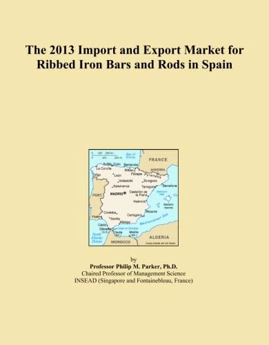 The 2013 Import and Export Market for Ribbed Iron Bars and Rods in Spain