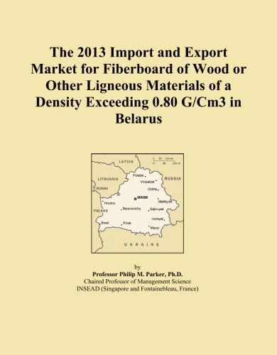 The 2013 Import and Export Market for Fiberboard of Wood or Other Ligneous Materials of a Density Exceeding 0.80 G/Cm3 in Belarus