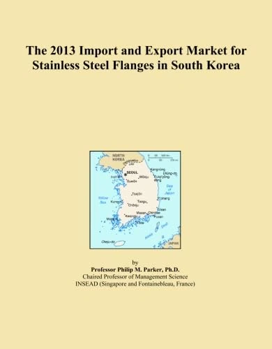The 2013 Import and Export Market for Stainless Steel Flanges in South Korea