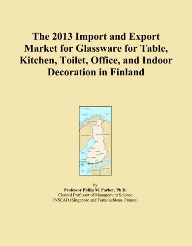The 2013 Import and Export Market for Glassware for Table, Kitchen, Toilet, Office, and Indoor Decoration in Finland