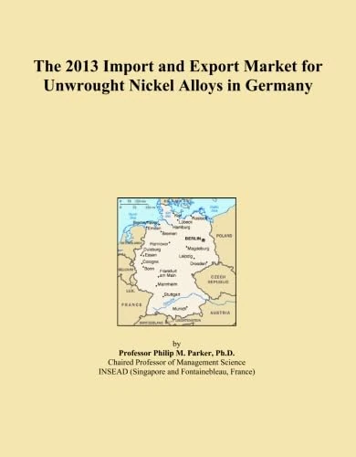 The 2013 Import and Export Market for Unwrought Nickel Alloys in Germany