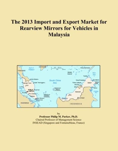 The 2013 Import and Export Market for Rearview Mirrors for Vehicles in Malaysia