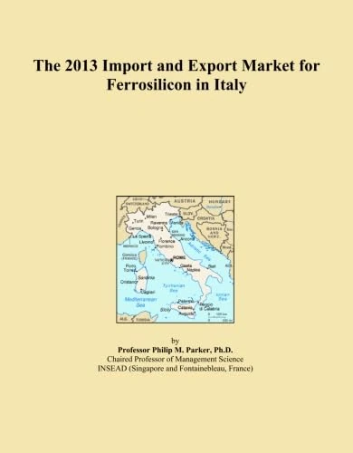 The 2013 Import and Export Market for Ferrosilicon in Italy