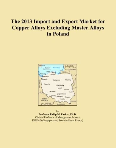 The 2013 Import and Export Market for Copper Alloys Excluding Master Alloys in Poland