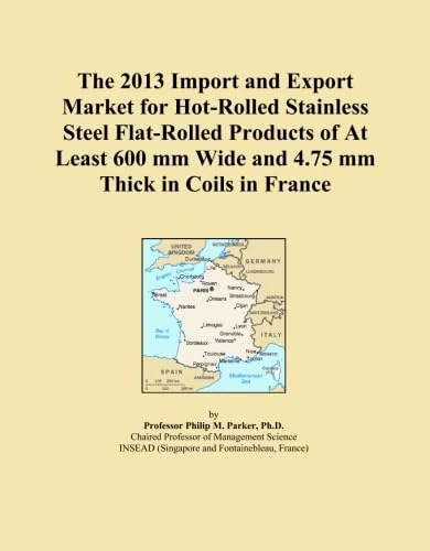 The 2013 Import and Export Market for Hot-Rolled Stainless Steel Flat-Rolled Products of At Least 600 mm Wide and 4.75 mm Thick in Coils in France