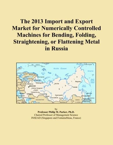The 2013 Import and Export Market for Numerically Controlled Machines for Bending, Folding, Straightening, or Flattening Metal in Russia