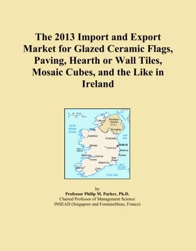 The 2013 Import and Export Market for Glazed Ceramic Flags, Paving, Hearth or Wall Tiles, Mosaic Cubes, and the Like in Ireland
