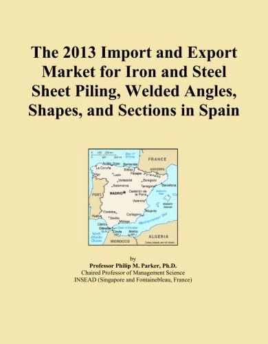 The 2013 Import and Export Market for Iron and Steel Sheet Piling, Welded Angles, Shapes, and Sections in Spain