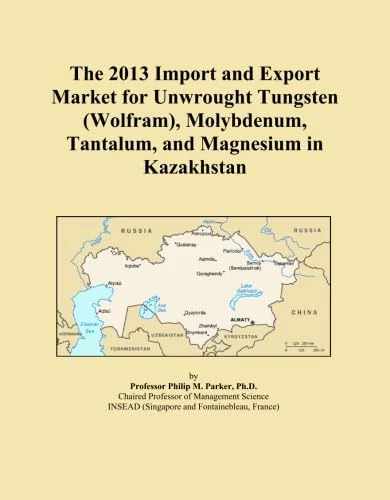 The 2013 Import and Export Market for Unwrought Tungsten (Wolfram), Molybdenum, Tantalum, and Magnesium in Kazakhstan