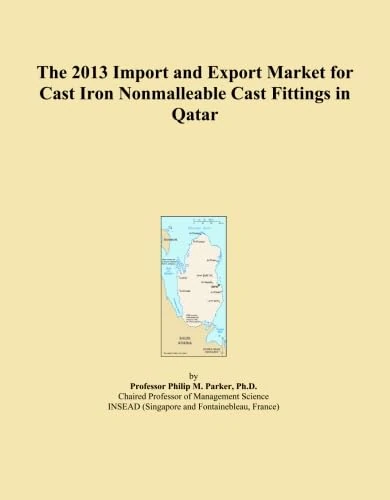 The 2013 Import and Export Market for Cast Iron Nonmalleable Cast Fittings in Qatar