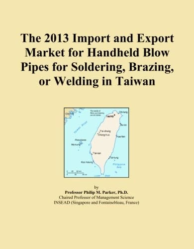 The 2013 Import and Export Market for Handheld Blow Pipes for Soldering, Brazing, or Welding in Taiwan