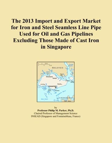 The 2013 Import and Export Market for Iron and Steel Seamless Line Pipe Used for Oil and Gas Pipelines Excluding Those Made of Cast Iron in Singapore