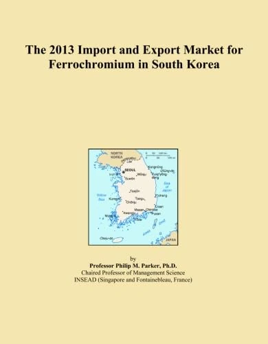 The 2013 Import and Export Market for Ferrochromium in South Korea