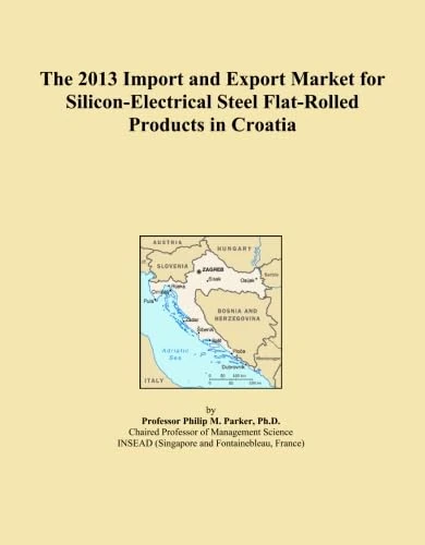 The 2013 Import and Export Market for Silicon-Electrical Steel Flat-Rolled Products in Croatia