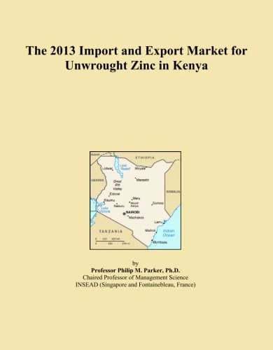 The 2013 Import and Export Market for Unwrought Zinc in Kenya